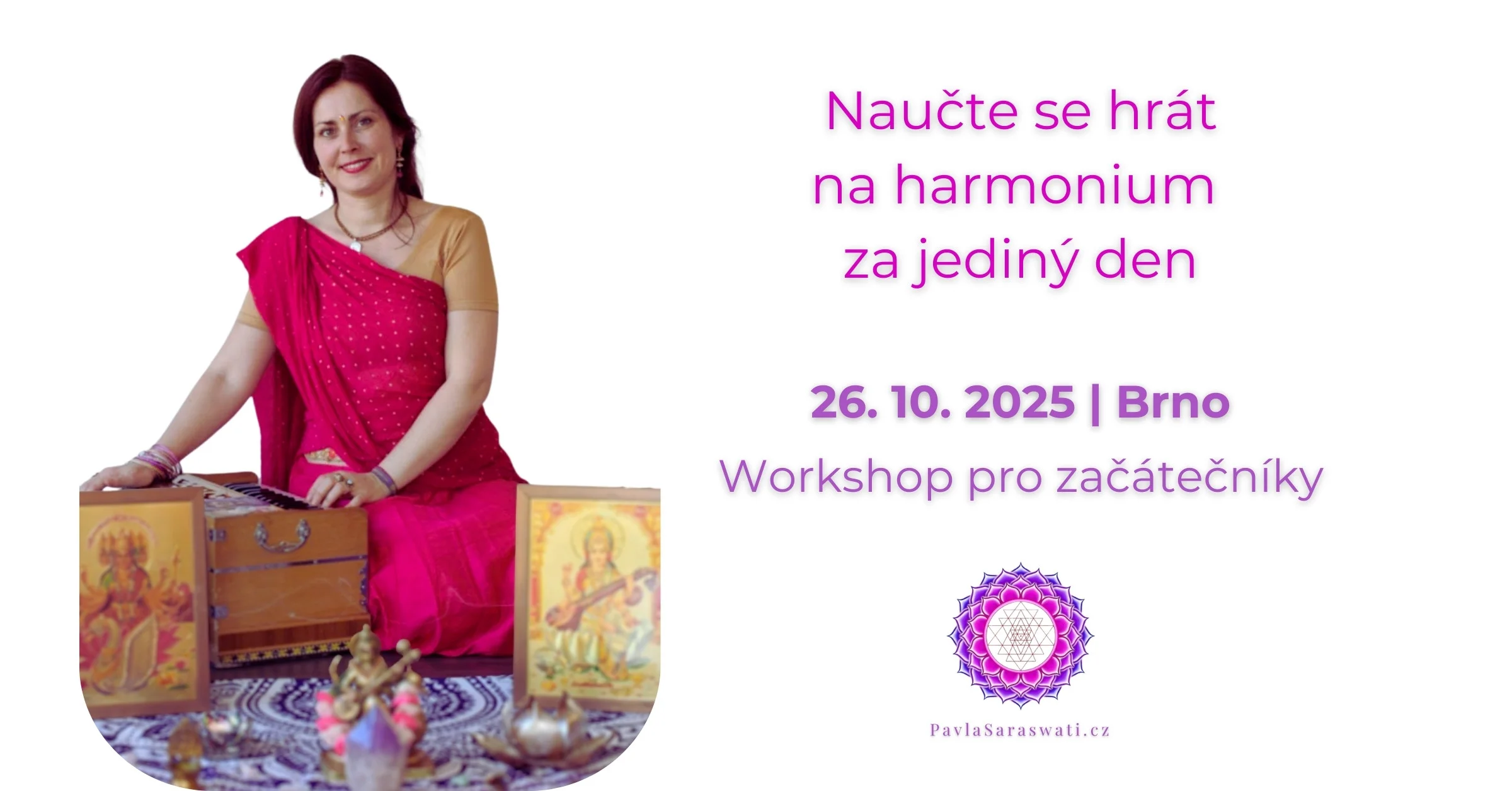 Workshop hry na harmonium pro začátečníky v Brně | 26. 10. Naučte se harmonium v Brně pod vedením Pavly Saraswati: S lehkostí a radostí vás provedu světem manter a základů hry.
