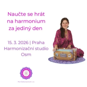 naučte se hrát mantry na harmonium snadno na profesionálním workshopu Pavly Saraswati - 15.3.2026 v Praze